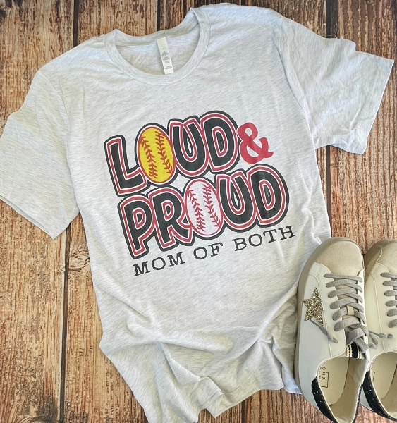 LOUD AND PROUD; MOM OF BOTH