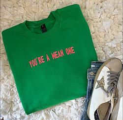 YOU'RE A MEAN ONE